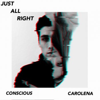 Conscious feat. Carolena Just All Right