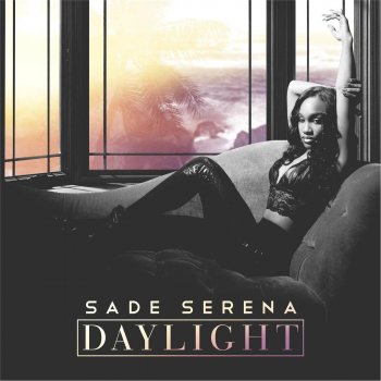 Sade Serena Daylight