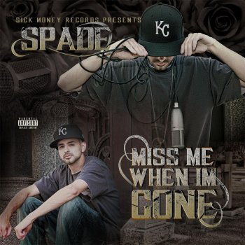 Spade Miss Me When I'm Gone