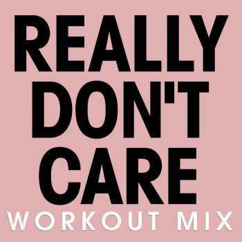 Fringe Really Don't Care (Workout Mix)