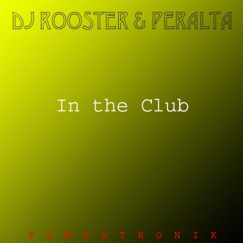 DJ Rooster & Sammy Peralta In the Club