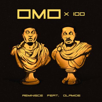 Reminisce feat. Olamide Omo X 100