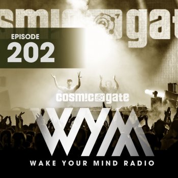 Cosmic Gate Wake Your Mind Intro (WYM202)