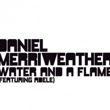 Daniel Merriweather feat. Adele Water and a Flame