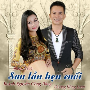 Duong Hong Loan feat. Huỳnh Nguyễn Công Bằng Sau Lan Hen Cuoi