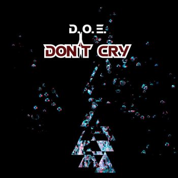 D.O.E. Don't Cry