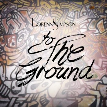 Lorena Simpson To the Ground