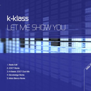 K-Klass Let Me Show You (Radio Edit)