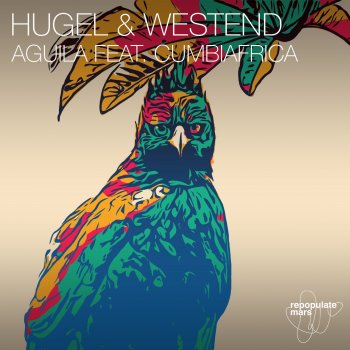 HUGEL feat. Westend & Cumbiafrica Aguila Ft. Cumbiafrica