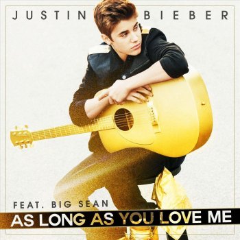 Justin Bieber feat. Big Sean As Long As You Love Me