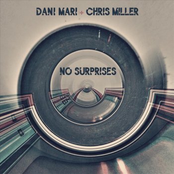 Dani Mari feat. Chris Miller No Surprises