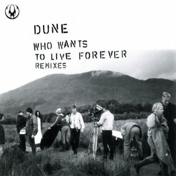Düne Who Wants To Live Forever (Komakino Remix Cut)