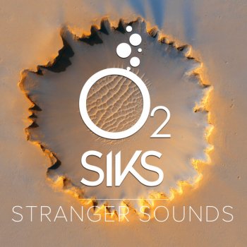 O2 feat. SIKS Stranger Sounds