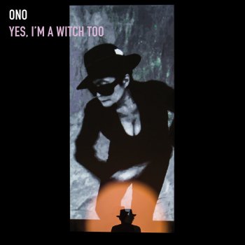 Yoko Ono feat. John Palumbo I Have A Woman Inside My Soul (feat. John Palumbo)