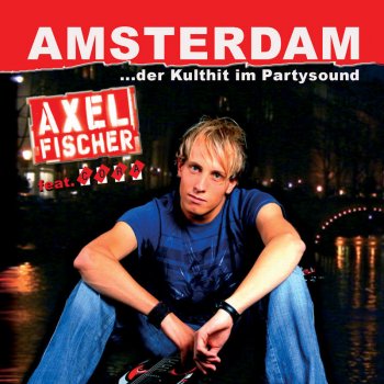 Axel Fischer feat. Cora Von dem Bottlenberg Amsterdam - Single Version