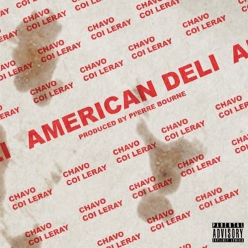 Chavo feat. Coi Leray American Deli