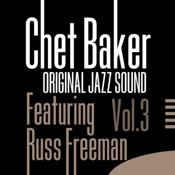 Chet Baker feat. Russ Freeman Lush Life