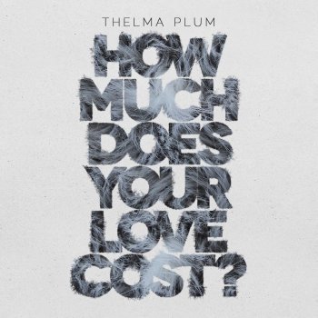 Thelma Plum How Much Does Your Love Cost?