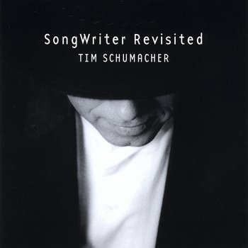 Tim Schumacher If I Could Do It All Again
