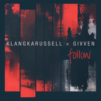 Klangkarussell feat. GIVVEN Follow (Extended Mix)