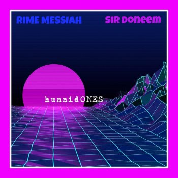 Rime Messiah HunnidOnes (feat. Sir Doneem)