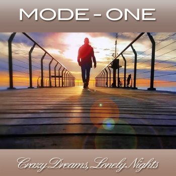 Mode-One Crazy Dreams, Lonely Nights - Video Edit