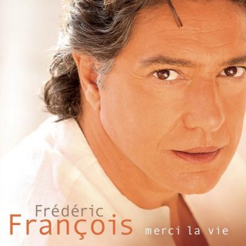 Frédéric François Ma vie elle chante