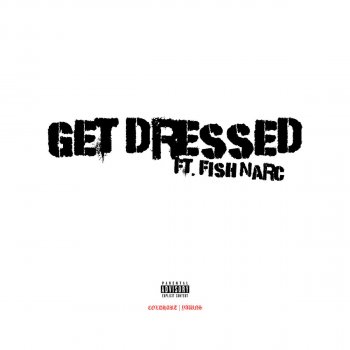 Cold Hart feat. fish narc & YAWNS Get Dressed