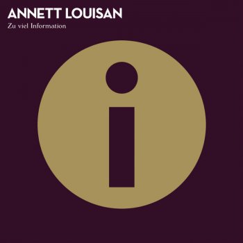 Annett Louisan Zu viel Information (Alternativer Radio Mix (Video Edit))