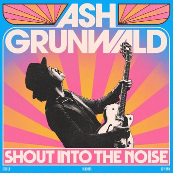 Ash Grunwald Shout Into The Noise