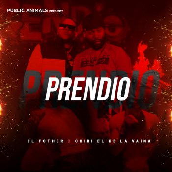 El Fother Prendio (feat. Chiki El De La Vaina)