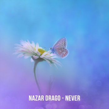 Nazar Drago Never