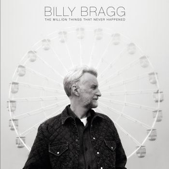 Billy Bragg I Will Be Your Shield