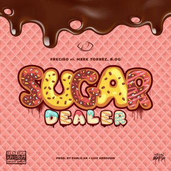 Freciso feat. Meek Torrez & B .OG Sugar Dealer
