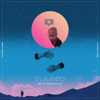 D.L. Blando No te vayas (De mí)