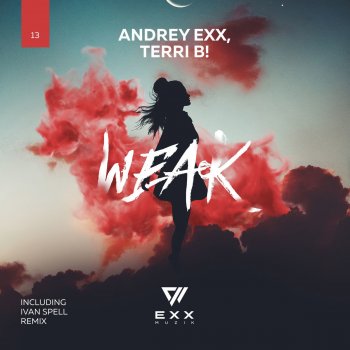 Andrey Exx feat. Terri B! & Ivan Spell Weak - Ivan Spell Remix