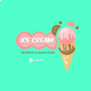 Nejtrino & Misha Klein Ice Cream (Ivan Spell Remix)
