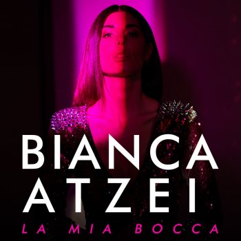 Bianca Atzei La mia bocca
