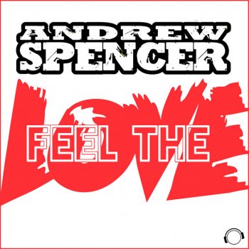 Andrew Spencer Feel The Love - Radio Edit