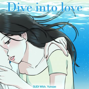 SUDI feat. Yunsae Dive into love