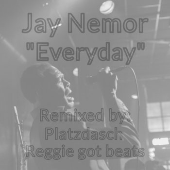 Jay Nemor feat. Platzdasch Everyday - Platzdasch Commonplace Remix