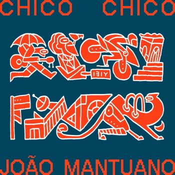 Chico Chico feat. João Mantuano Caixinha Colorida