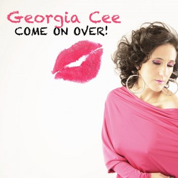 Georgia Cee Come on Over!
