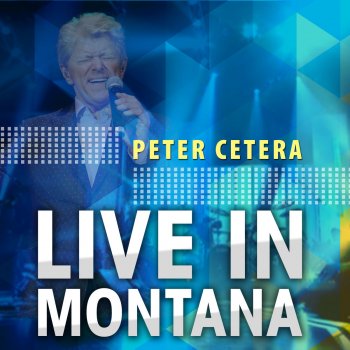 Peter Cetera Overture B: The Next Time I Fall / One Good Woman / Glory of Love / Remember The Feeling / Restless Heart / 25 Or 6 To 4