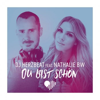 DJ Herzbeat feat. Nathalie BW Du bist schön - DJ Herzbeat Radio Mix