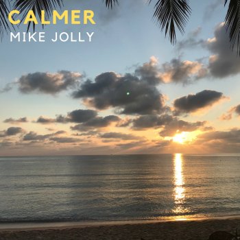 Mike Jolly Calmer