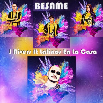 J RIVERS feat. Latinos En La Casa Besame