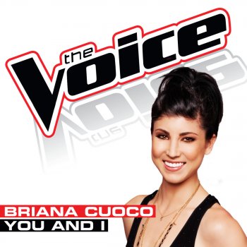 Briana Cuoco You and I (The Voice Performance)