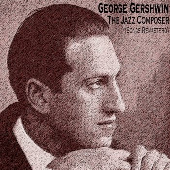 George Gershwin They Can't Take That Away from Me - Remastered