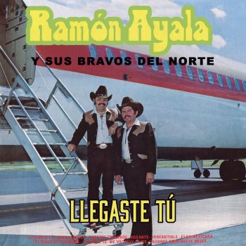 Ramon Ayala y Sus Bravos Del Norte Llegaste Tú